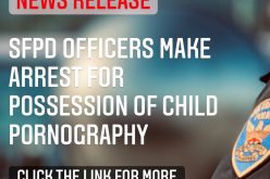 SFPD Officers Make Arrest for Possession of Child Pornography