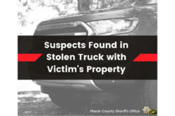 Couple from Reno, NV, reportedly caught with stolen truck, property in Placer County