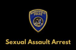SEXUAL ASSAULT ARREST IN BAKERSFIELD
