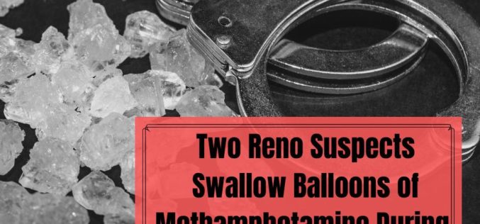 Driver and passenger in stolen vehicle swallow balloons of meth